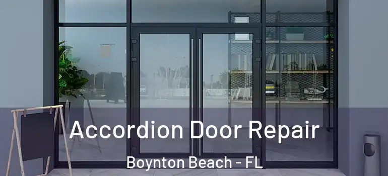  Accordion Door Repair Boynton Beach - FL