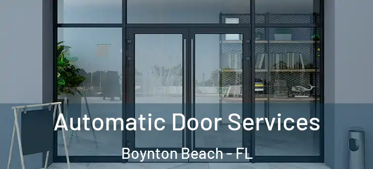  Automatic Door Services Boynton Beach - FL
