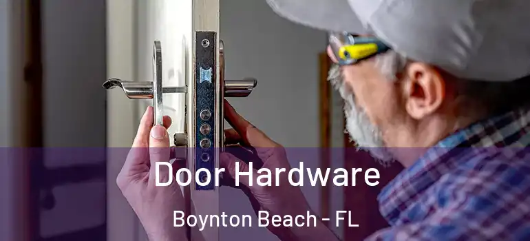  Door Hardware Boynton Beach - FL