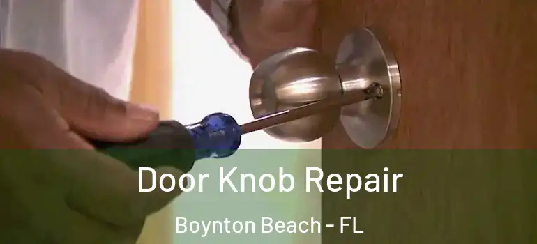  Door Knob Repair Boynton Beach - FL