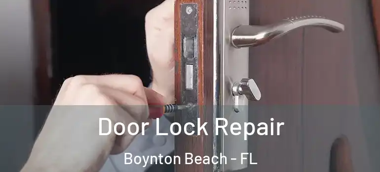  Door Lock Repair Boynton Beach - FL
