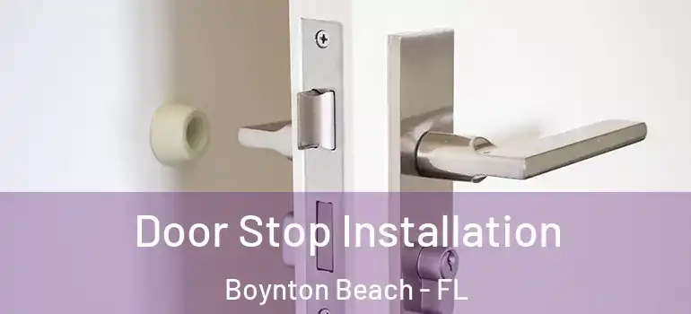 Door Stop Installation Boynton Beach - FL