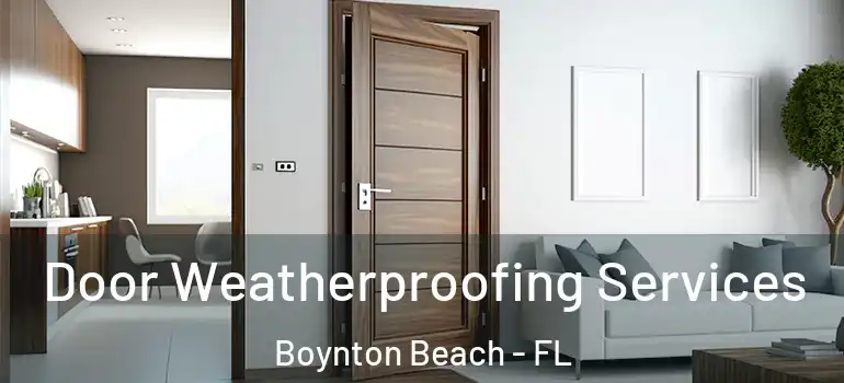 Door Weatherproofing Services Boynton Beach - FL