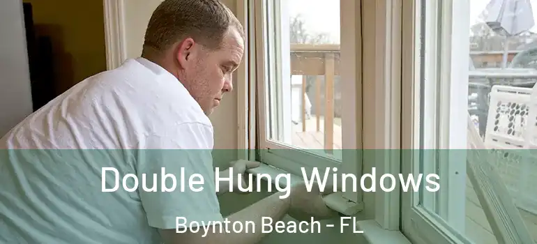  Double Hung Windows Boynton Beach - FL