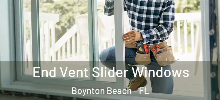  End Vent Slider Windows Boynton Beach - FL
