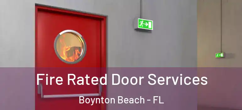  Fire Rated Door Services Boynton Beach - FL