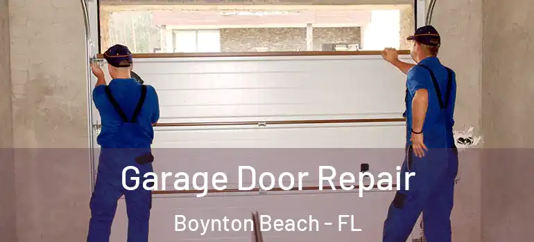 Garage Door Repair Boynton Beach - FL
