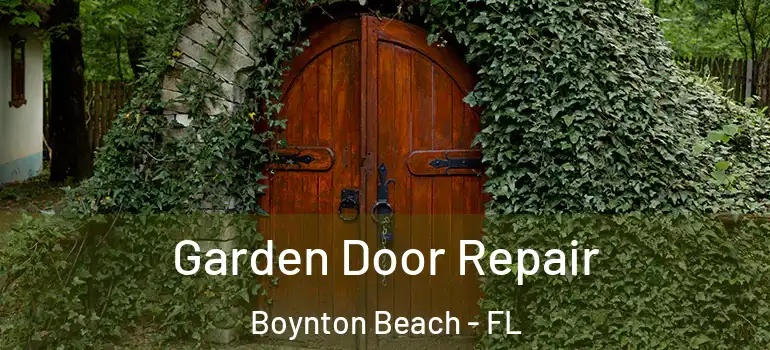  Garden Door Repair Boynton Beach - FL