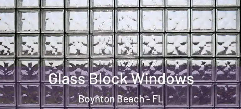  Glass Block Windows Boynton Beach - FL