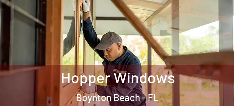  Hopper Windows Boynton Beach - FL