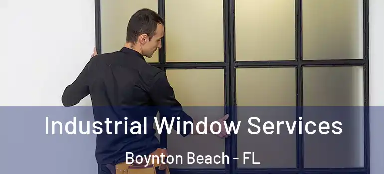  Industrial Window Services Boynton Beach - FL