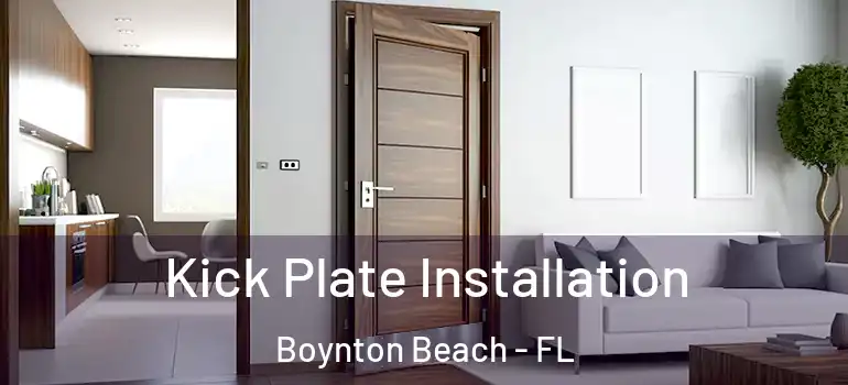  Kick Plate Installation Boynton Beach - FL
