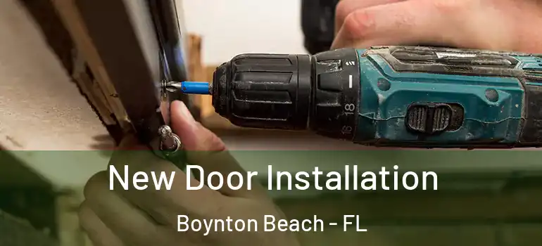 New Door Installation Boynton Beach - FL