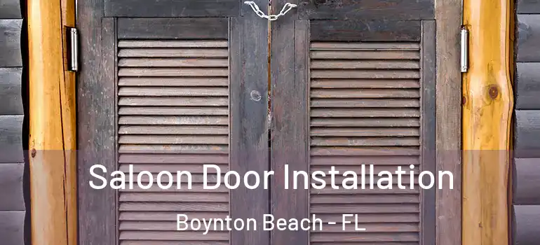  Saloon Door Installation Boynton Beach - FL