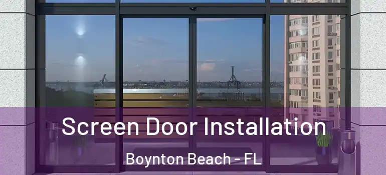  Screen Door Installation Boynton Beach - FL