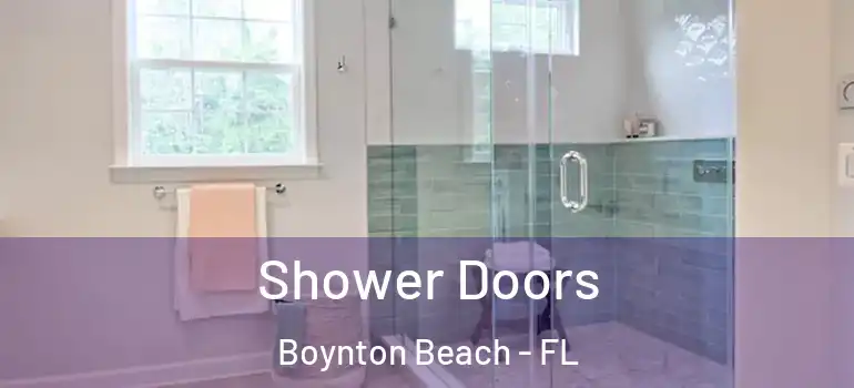  Shower Doors Boynton Beach - FL