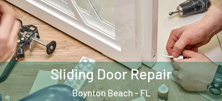 Sliding Door Repair Boynton Beach - FL