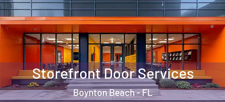  Storefront Door Services Boynton Beach - FL