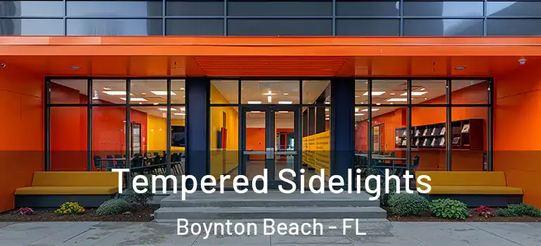  Tempered Sidelights Boynton Beach - FL