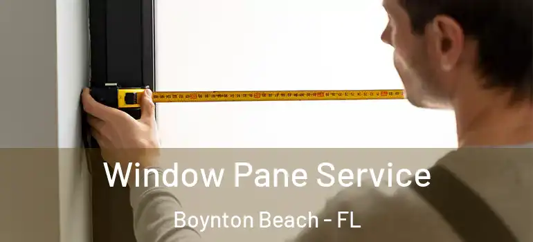  Window Pane Service Boynton Beach - FL