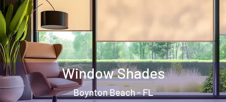  Window Shades Boynton Beach - FL