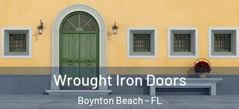  Wrought Iron Doors Boynton Beach - FL